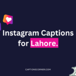 Instagram Captions for lahore