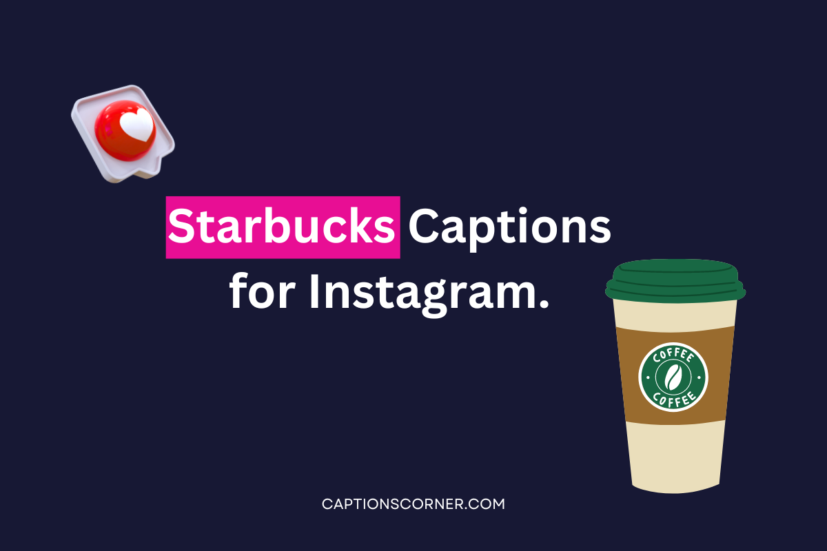 Starbucks Captions for Instagram