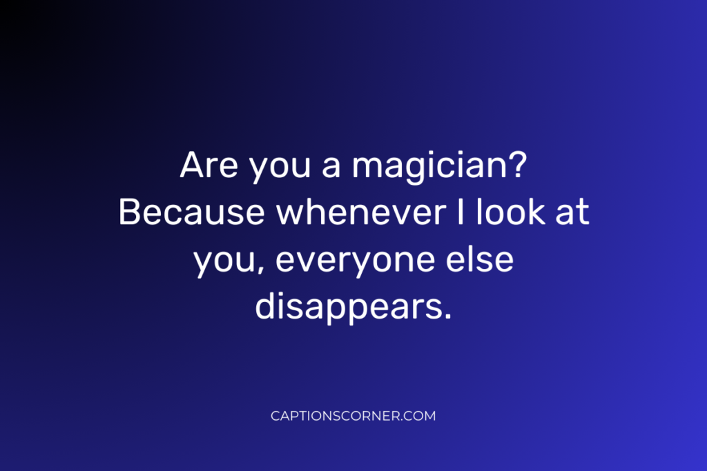 magician pick up lines