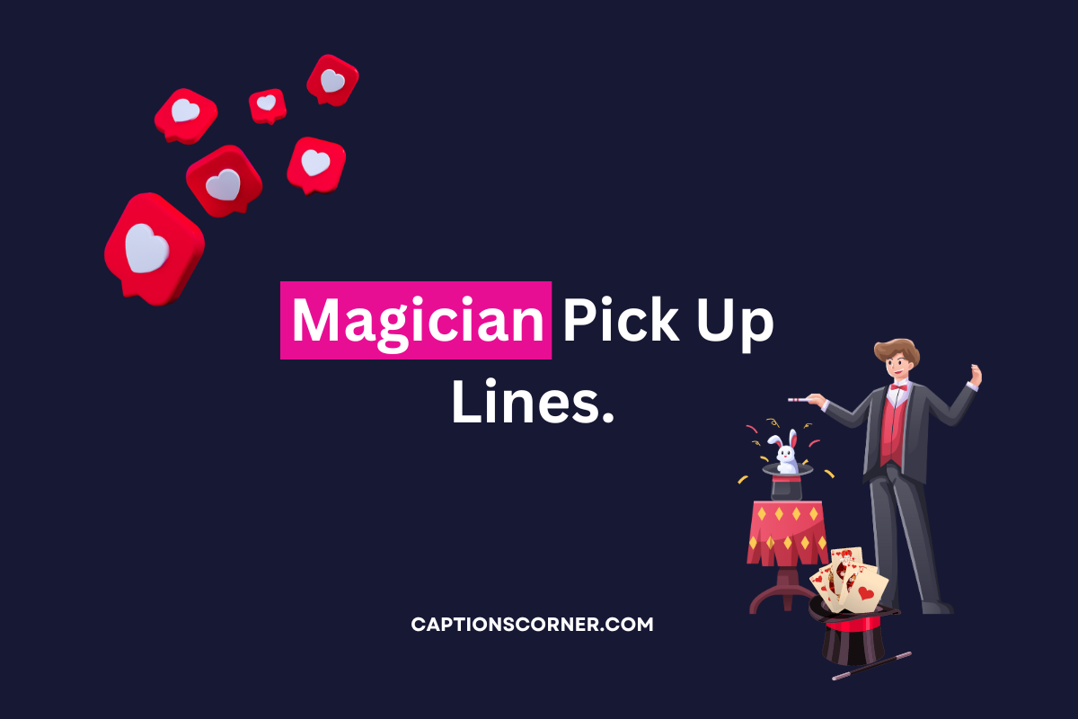 Magician pick up lines