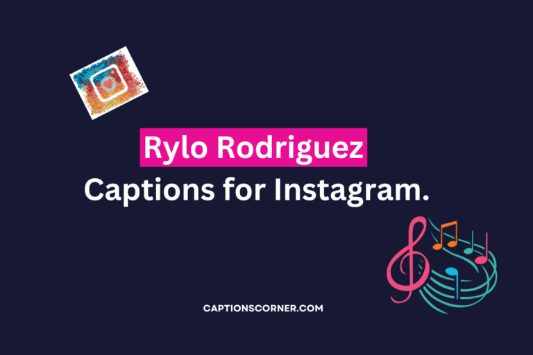 Rylo Rodriguez Captions for Instagram