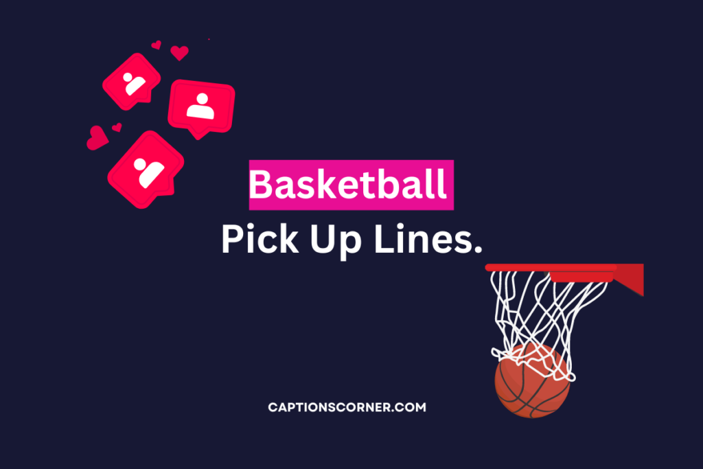 250 Best Basketball Pick Up Lines