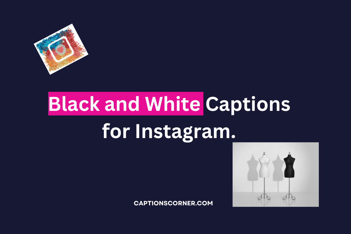 black and white captions for instagram