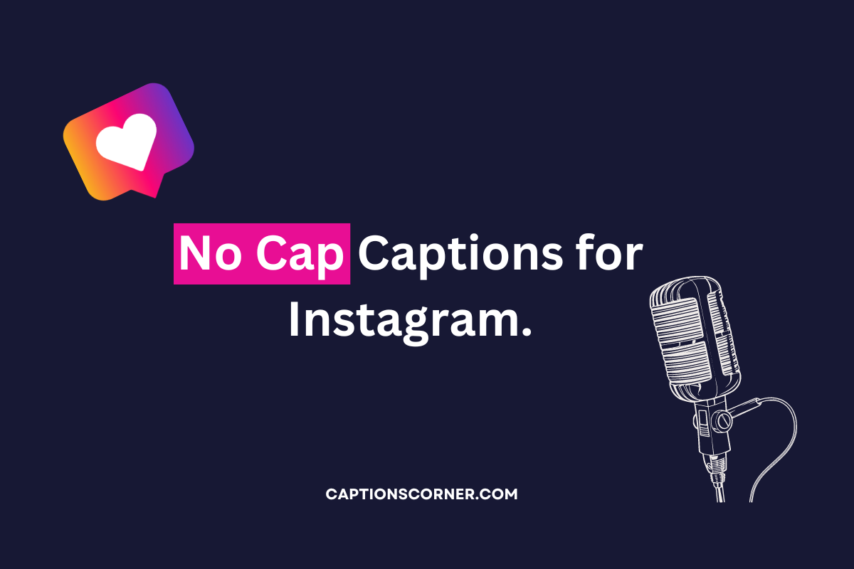 170+ Cool No Cap Captions for Instagram (Quotes, Lyrics)