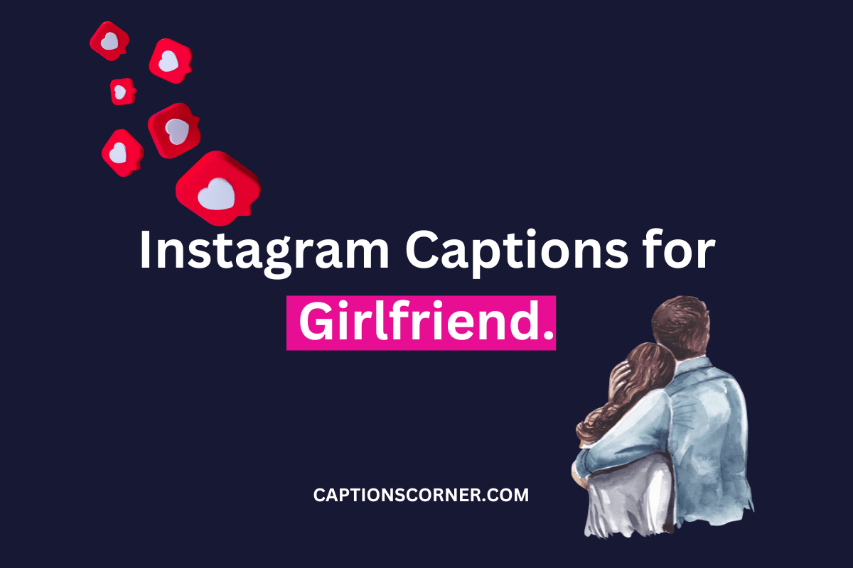 Instagram captions for girlfriend